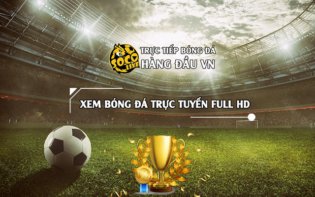 Socolive là địa chỉ xem bóng đá trực tiếp hàng đầu tại Việt Nam